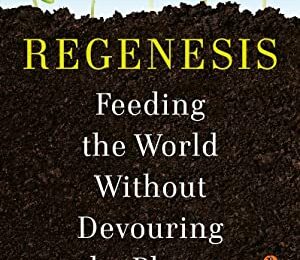 ‘Regenesis – Feeding the World Without Devouring the Planet’ by George Monbiot